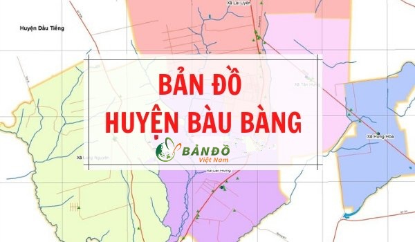 TẢI Bản đồ hành chính huyện Bàu Bàng, tỉnh Bình Dương khổ lớn 2023