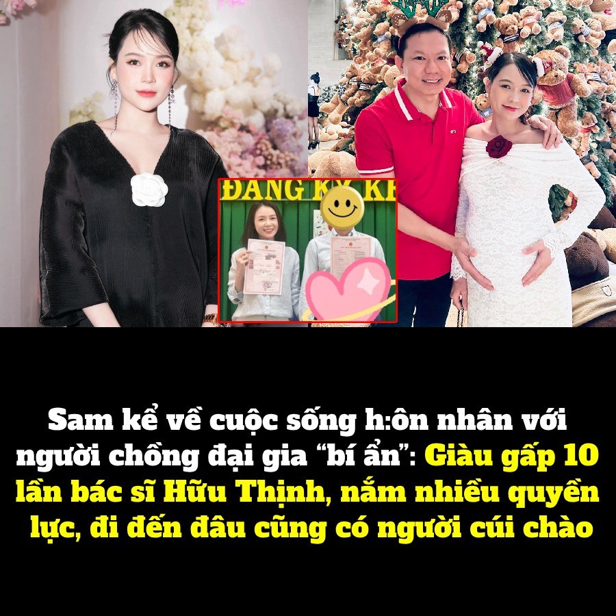 Sam kể về cuộc sống h:ôn nhân với người chồng đại gia “bí ẩn”: Giàu gấp 10 lần bác sĩ Hữu Thịnh