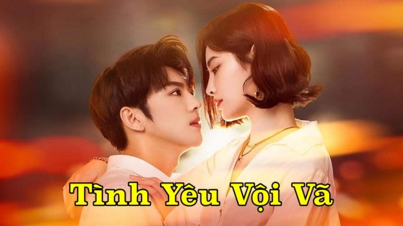 Xem Phim Tình Yêu Vội Vã (FULL Trọn bộ 24/24 Tập)