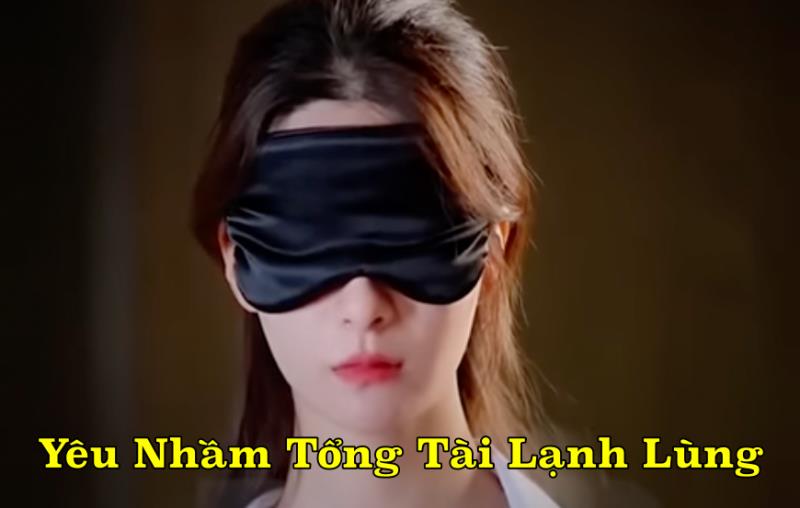 Xem Phim Yêu Nhầm Tổng Tài Lạnh Lùng (TRỌN BỘ Tập 1,2,3,4,5)