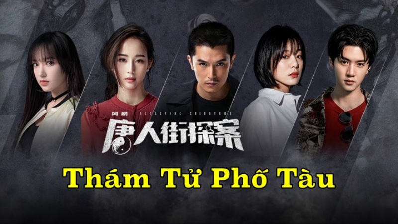 Xem Phim Thám Tử Phố Tàu (FULL Trọn bộ 12/12 Tập)