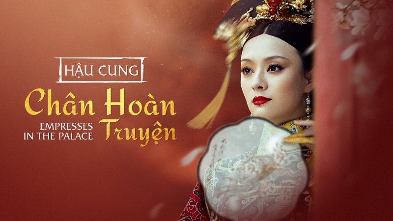 Xem Phim Hậu Cung Chân Hoàn Truyện (FULL Trọn bộ 76/76 Tập)