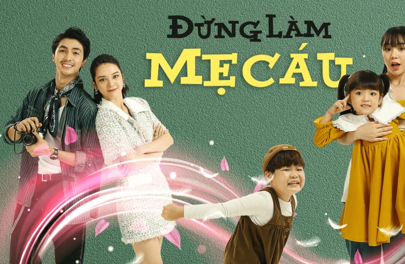 [Xem Phim] ▷ Đừng Làm Mẹ Cáu (25/25 TẬP) Full HD Vietsub Miễn Phí