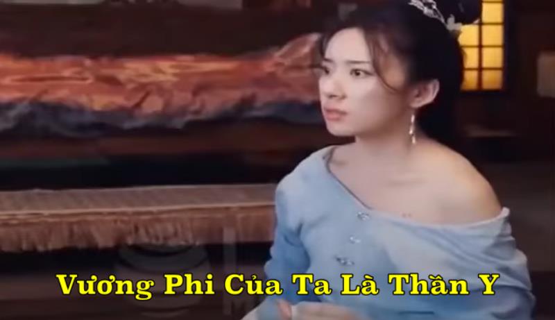 Xem Phim Vương Phi Của Ta Là Thần Y 2023 (FULL Tập 1,2,3,4,5,6)