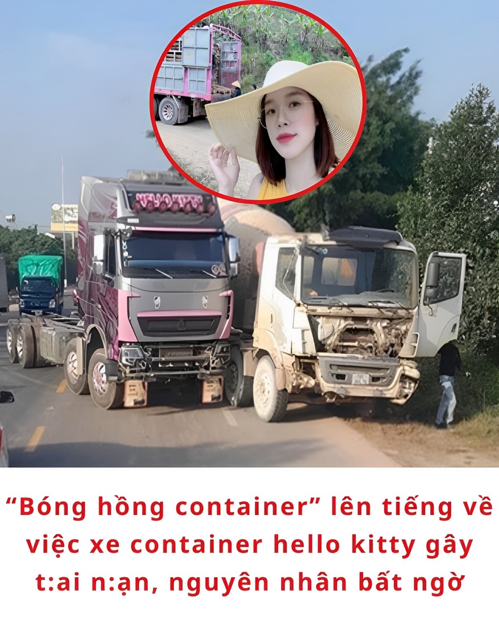 Chủ xe container “hello kitty” gây tai nạn lên tiếng, nguyên nhân bất ngờ