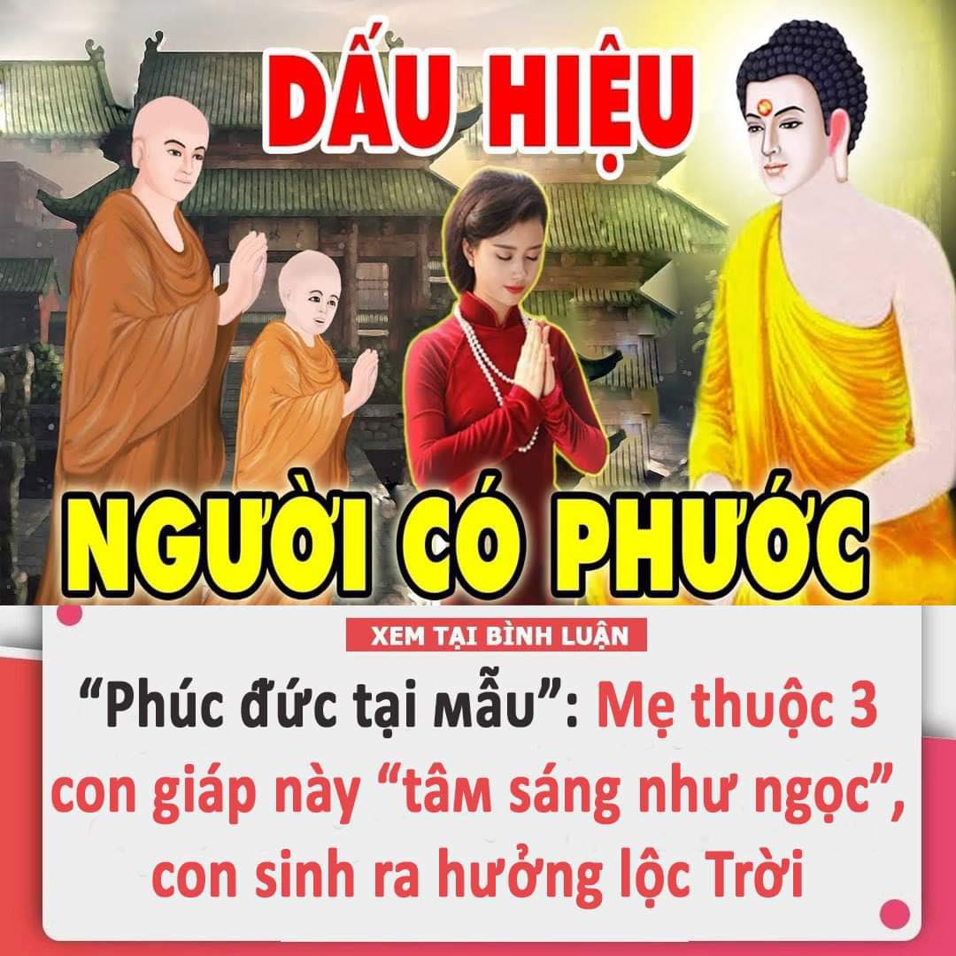 “Phúc đức tại mẫu”: Mẹ thuộc 3 con giáp này lương thiện “tâm sáng như ngọc”