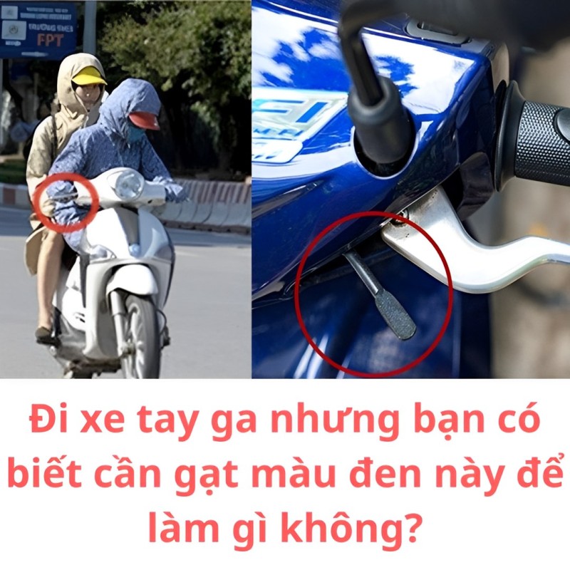 Đi xe tay ga nhưng bạn có biết cần gạt màu đen này để làm gì không?