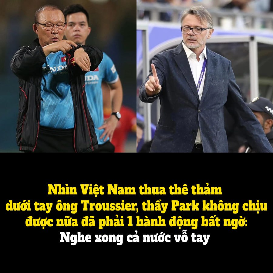 Nhìn Việt Nam thua thê thảm dưới tay ông Troussier, thầy Park không chịu được nữa