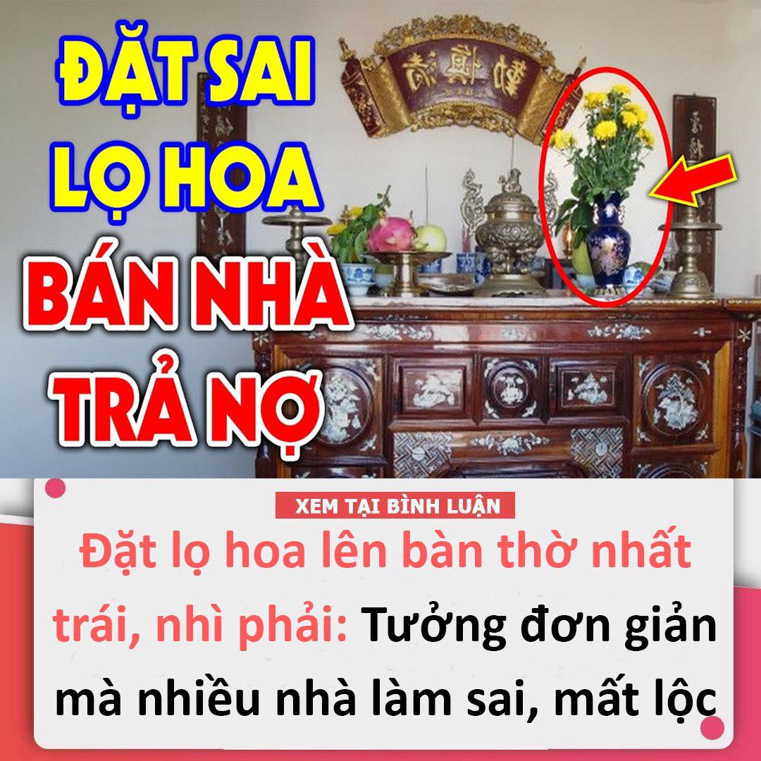 Đặt lọ hoa lên bàn thờ nhất trái, nhì phải: Tưởng đơn giản nhưng nhiều nhà làm sai, mất hết phúc lộc