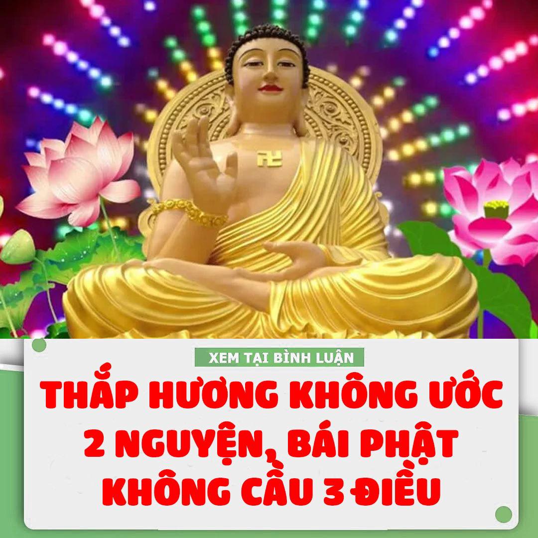 Thắp hương không ước 2 nguyện, bái Phật không cầu 3 điều