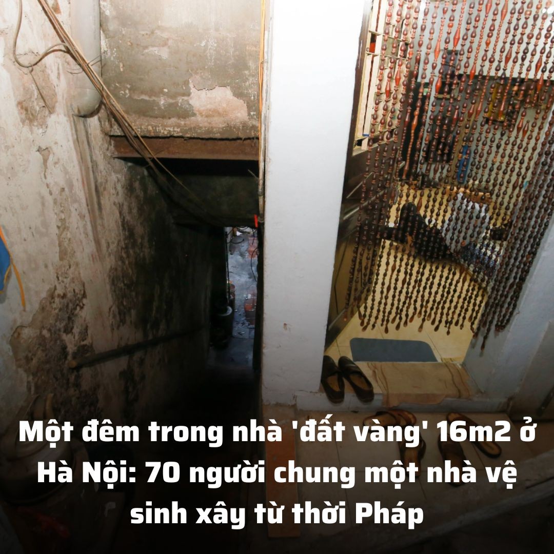 Một đêm trong nhà ‘đất vàng’ 16m2 ở Hà Nội: 70 người chung một nhà vệ sinh