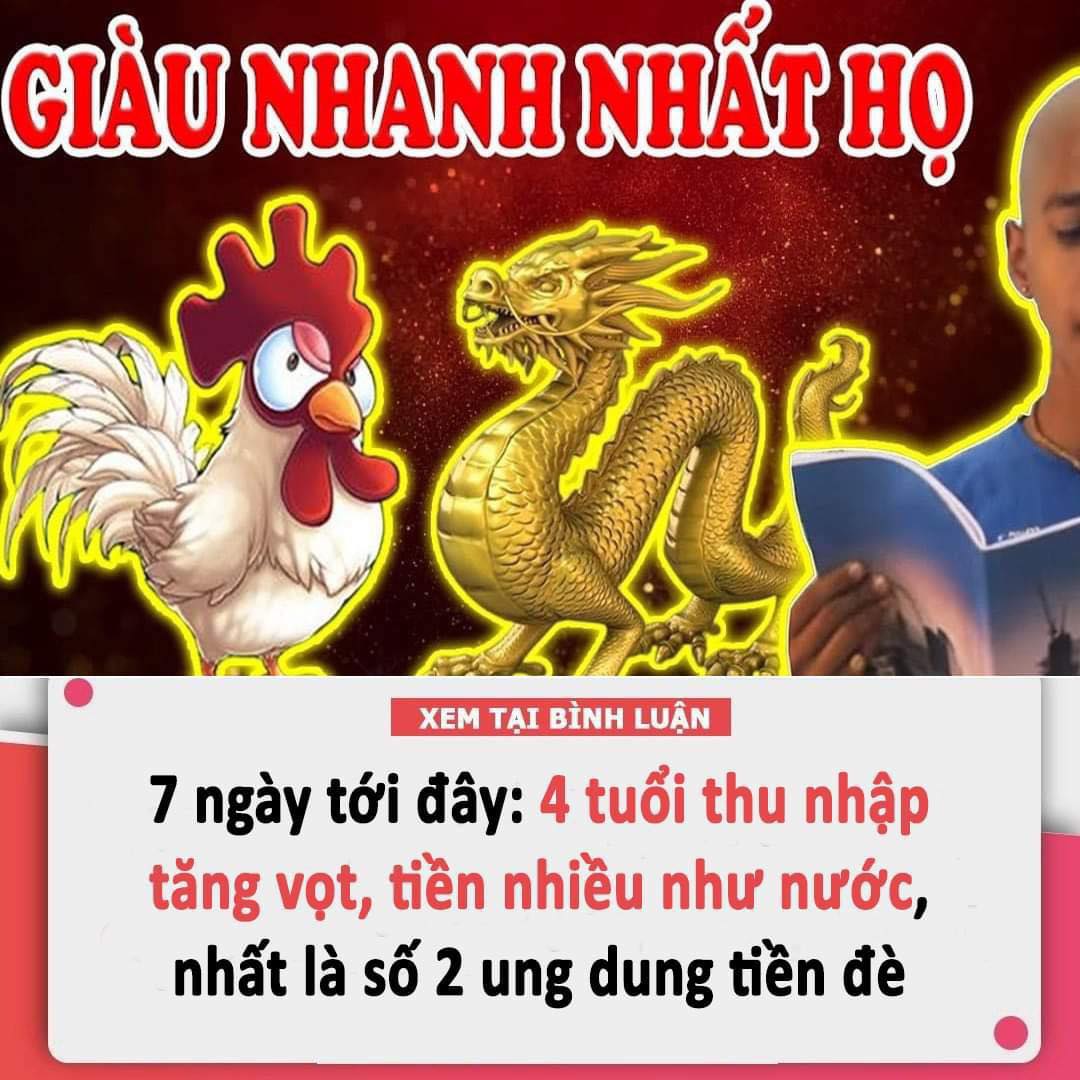 7 ngày tới đây: 4 tuổi thu nhập tăng vọt, tiền nhiều như nước, nhất là số 2 ung dung tiền đè