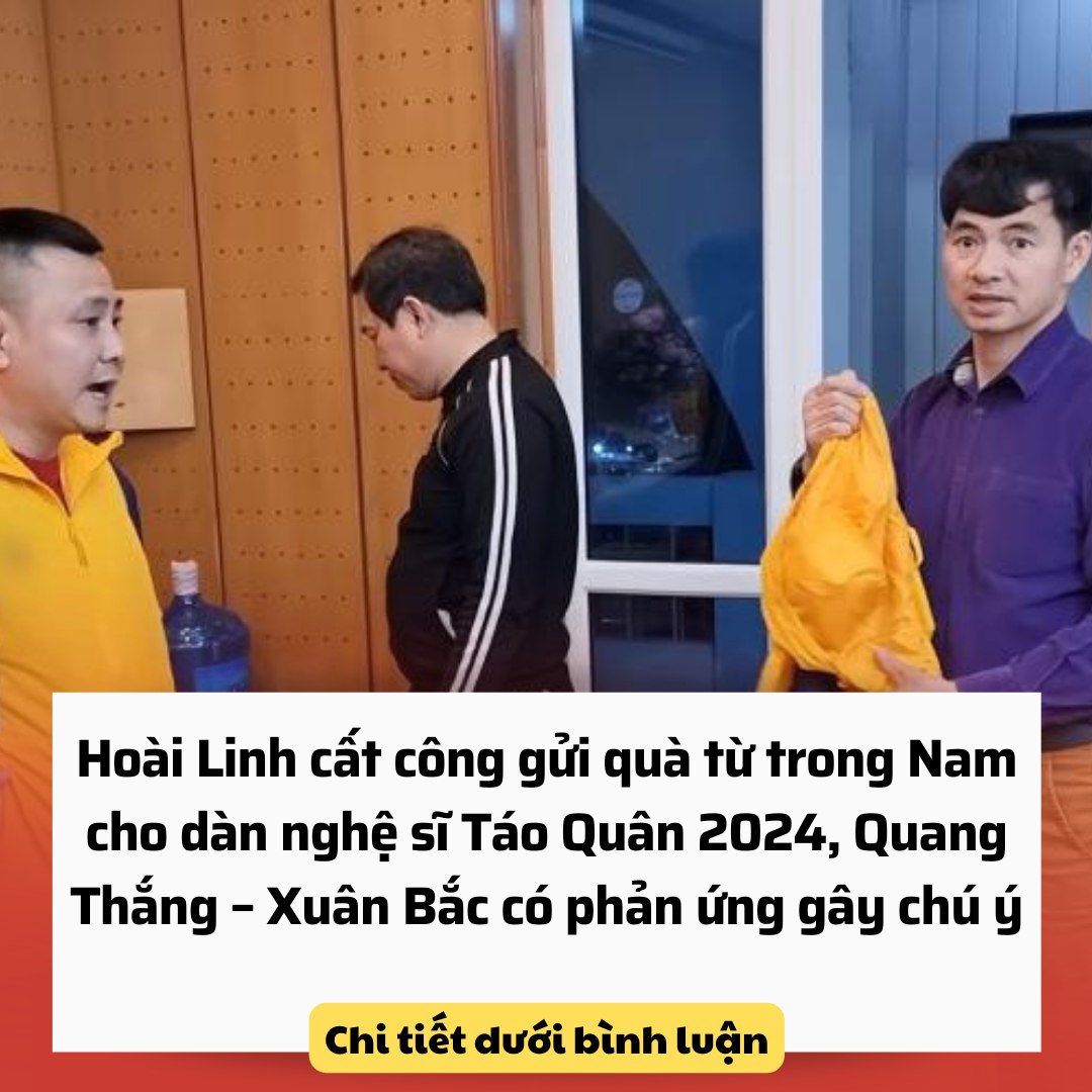 Hoài Linh cất công gửi quà từ trong Nam cho dàn nghệ sĩ Táo Quân 2024