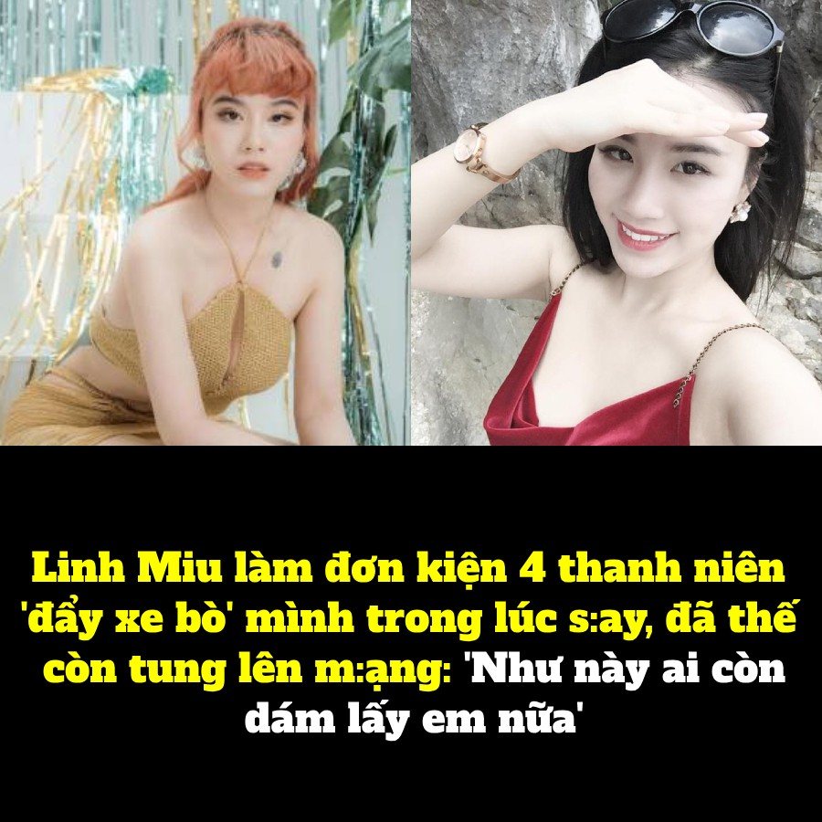 Linh Miu làm đơn kiện 4 thanh niên ‘đẩy xe bò’ mình trong lúc s:ay