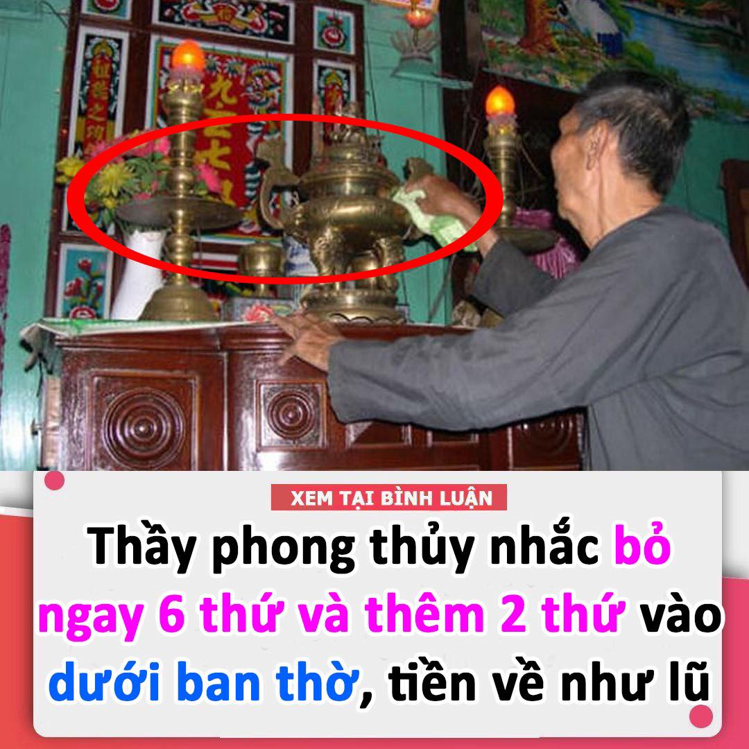 Thầy phong thủy nhắc bỏ ngay 6 thứ và thêm 2 thứ vào dưới ban thờ, tiền về như lũ, tài lộc tốt tươi