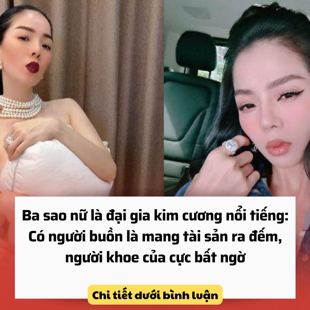 Ba sao nữ là đại gia kim cương nổi tiếng: Có người buồn là mang tài sản ra đếm