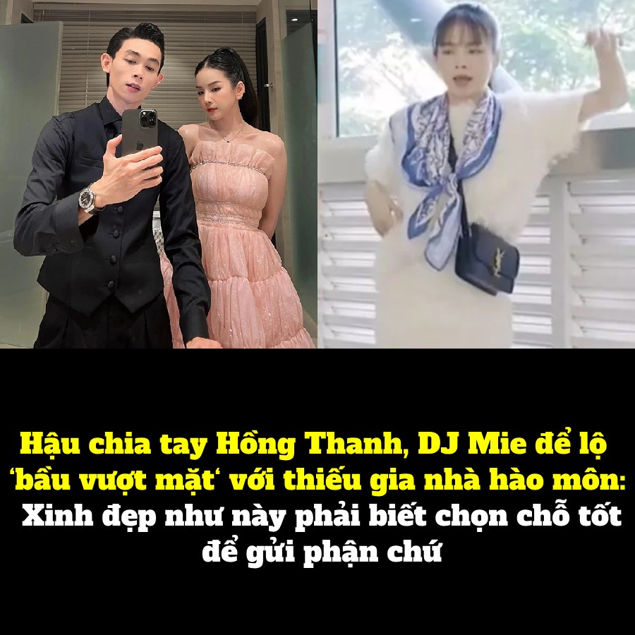 Hậu chia tay Hồng Thanh, DJ Mie để lộ‘ bầu vượt mặt ‘ với thiếu gia nhà hào môn