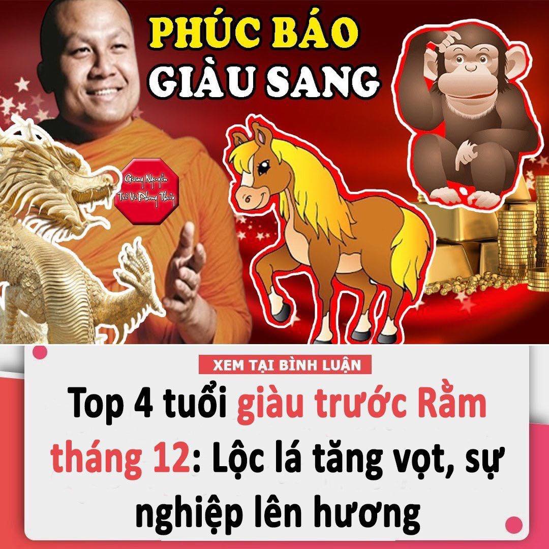 Top 4 tuổi giàu trước Rằm tháng 12: Lộc lá tăng vọt, sự nghiệp lên hương, đặc biệt tuổi số 2