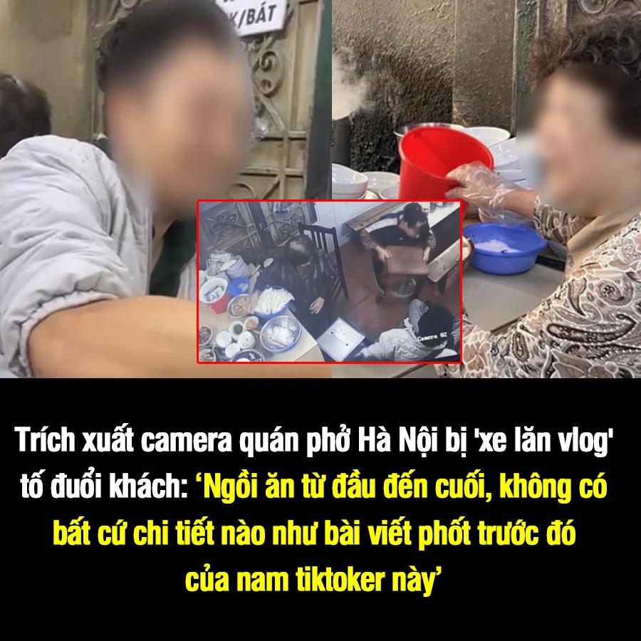 Trích xuất camera quán phở Hà Nội bị ‘xe lăn vlog’ tố đuổi khách