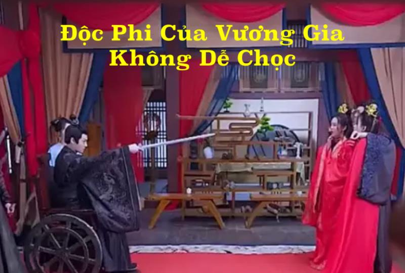 Xem Phim Độc Phi Của Vương Gia Không Dễ Chọc (FULL TRỌN BỘ)