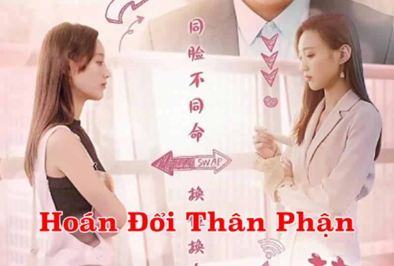 Xem Phim Hoán Đổi Thân Phận 2023 (FULL Trọn Bộ 40/40 Tập, Thuyết minh)