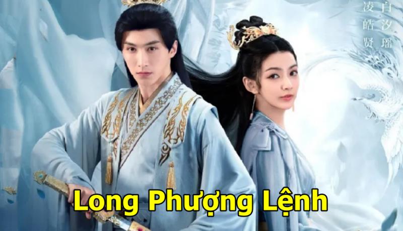 Xem Phim Long Phượng Lệnh (FULL Trọn bộ 24/24 Tập)