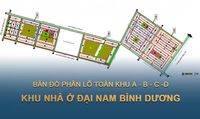 Bản đồ Khu dân cư Đại Nam Bình Dương (Khu A – B – C -D) khổ lớn