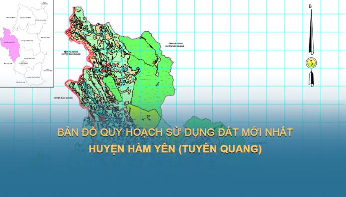 Bản đồ quy hoạch sử dụng đất Huyện Hàm Yên đến năm 2030