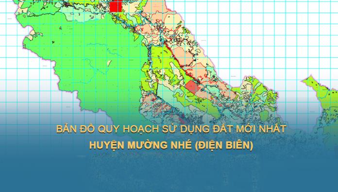 Bản đồ quy hoạch sử dụng đất Huyện Mường Nhé đến năm 2030