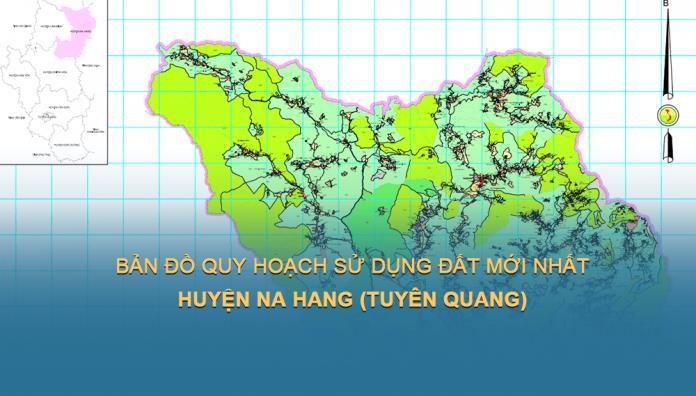 Bản đồ quy hoạch sử dụng đất Huyện Na Hang đến năm 2030