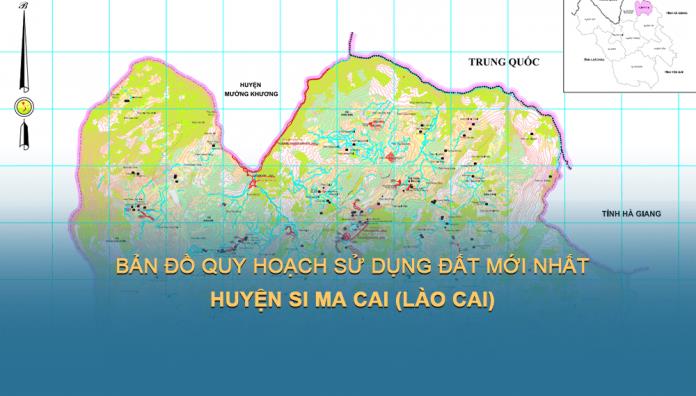 Bản đồ quy hoạch sử dụng đất Huyện Si Ma Cai đến năm 2021