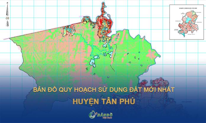 TẢi Bản đồ quy hoạch sử dụng đất huyện Tân Phú, tỉnh Đồng Nai đến năm 2030