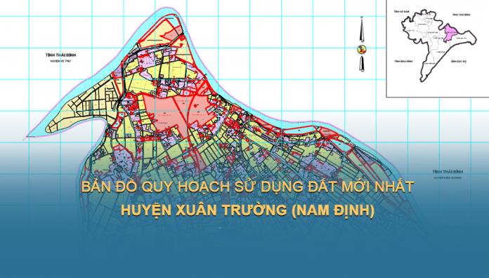 TẢI Bản đồ quy hoạch sử dụng đất Huyện Xuân Trường đến năm 2030