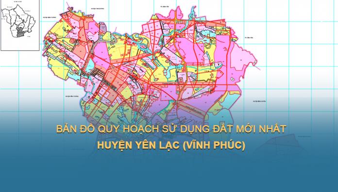 Bản đồ quy hoạch sử dụng đất Huyện Yên Lạc đến năm 2030