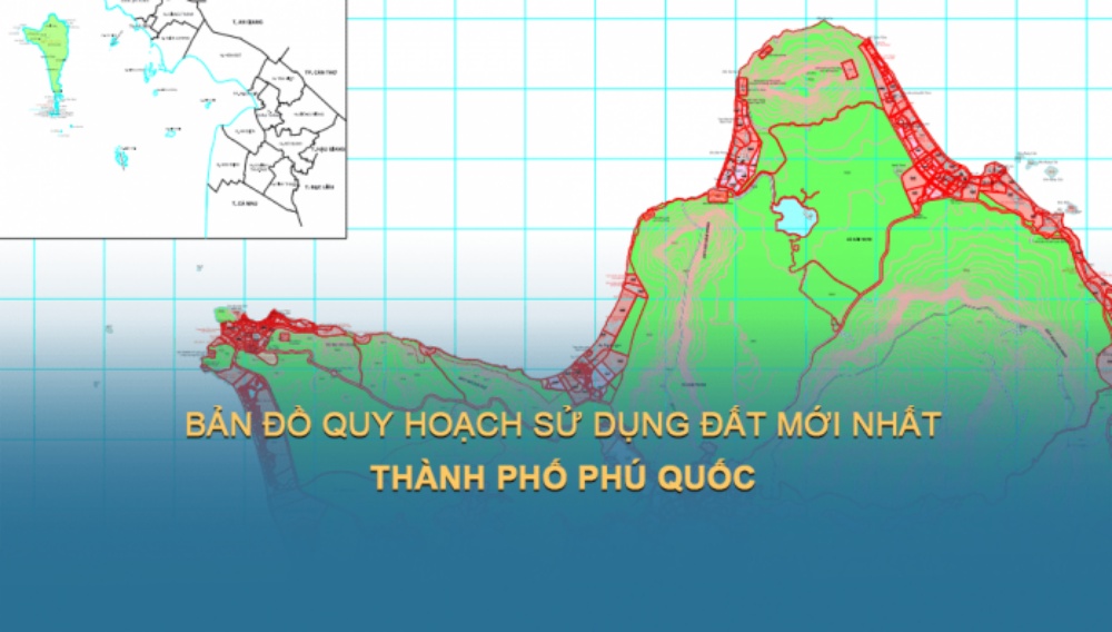 Bản đồ quy hoạch sử dụng đất Thành phố Phú Quốc năm 2021