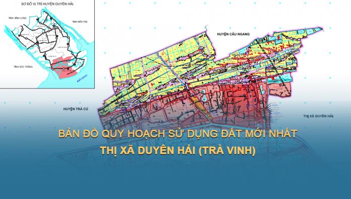 Bản đồ quy hoạch sử dụng đất Thị xã Duyên Hải đến năm 2030