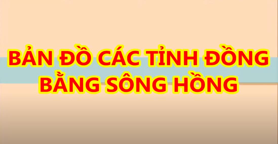 TẢI Bản đồ các tỉnh vùng Đồng bằng Sông Hồng Khổ Lớn Mới 2023