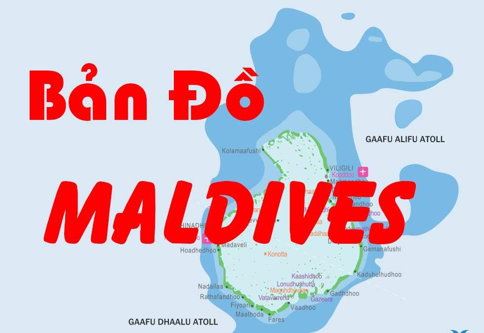 Bản đồ nước Maldives (Maldives Map) khổ lớn năm 2022